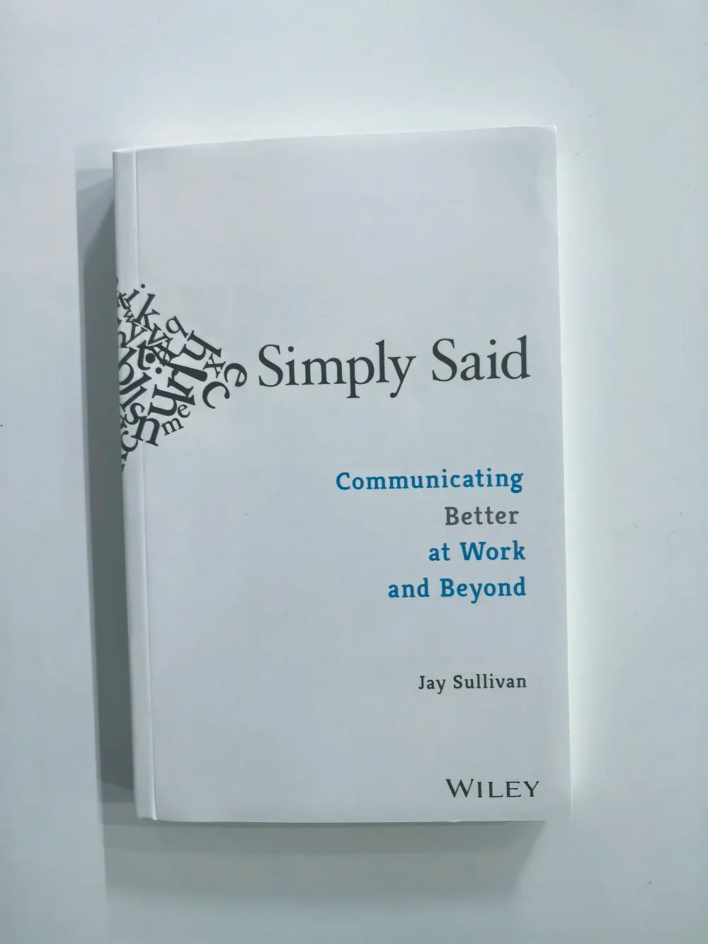 Simply Said by Jay Sullivan Communicating Better at Work and Beyond English book