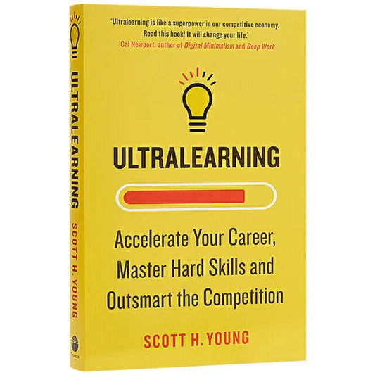 Ultralearning Accelerate Your Career By Scott H. Young Master Hard Skills and Outsmart The Competition English Book