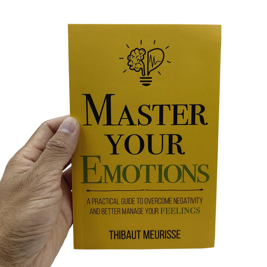 Master Your Emotions English Original Novel By Thibaut Meurisse Overcome Negativity And Better Manage Your Feelings Book