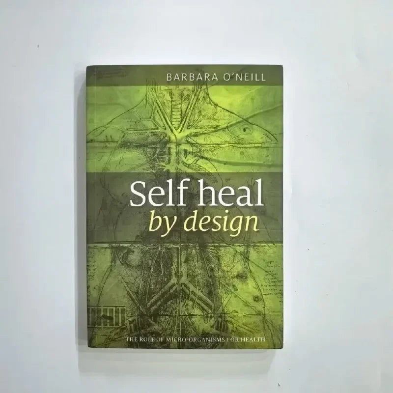 Self Heal By Design- The Role of Micro-Organisms for Health By O'Neill English Book