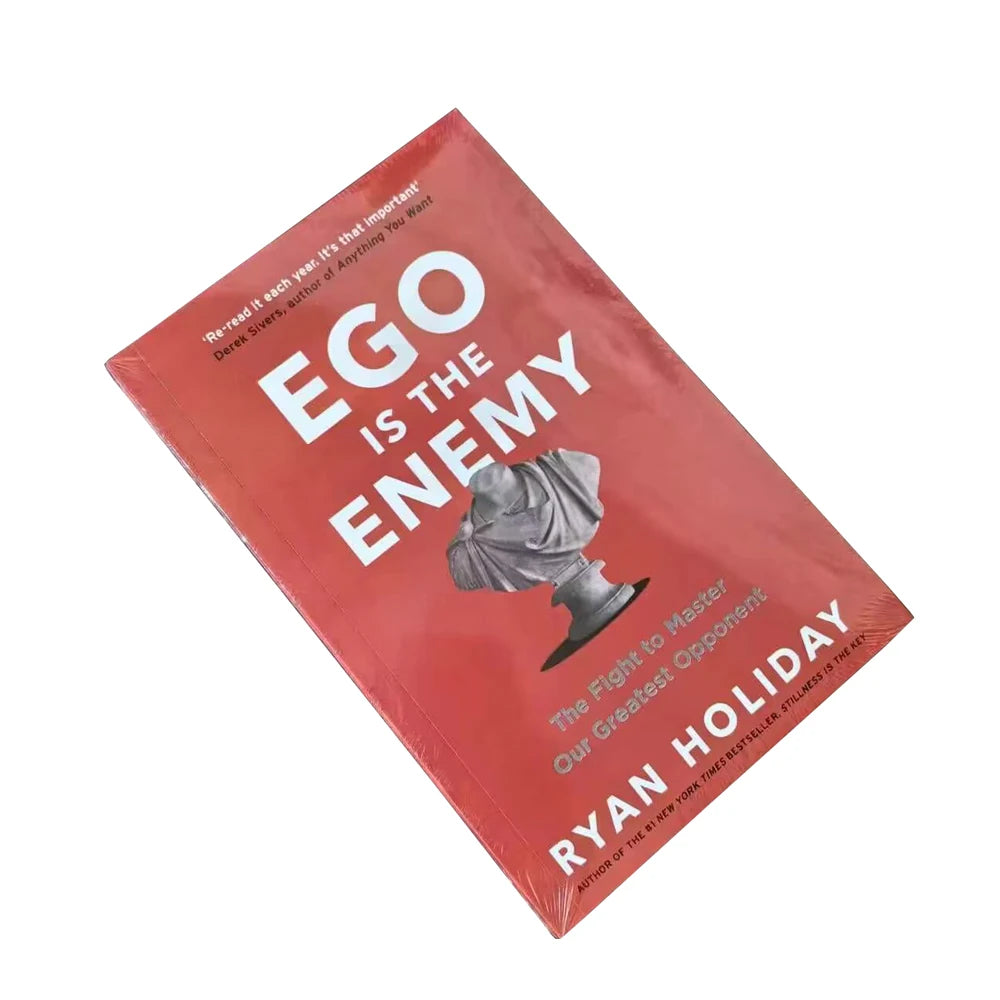 Ego Is The Enemy By Ryan Holiday The Fight To Master Our Greatest Opponent English Books