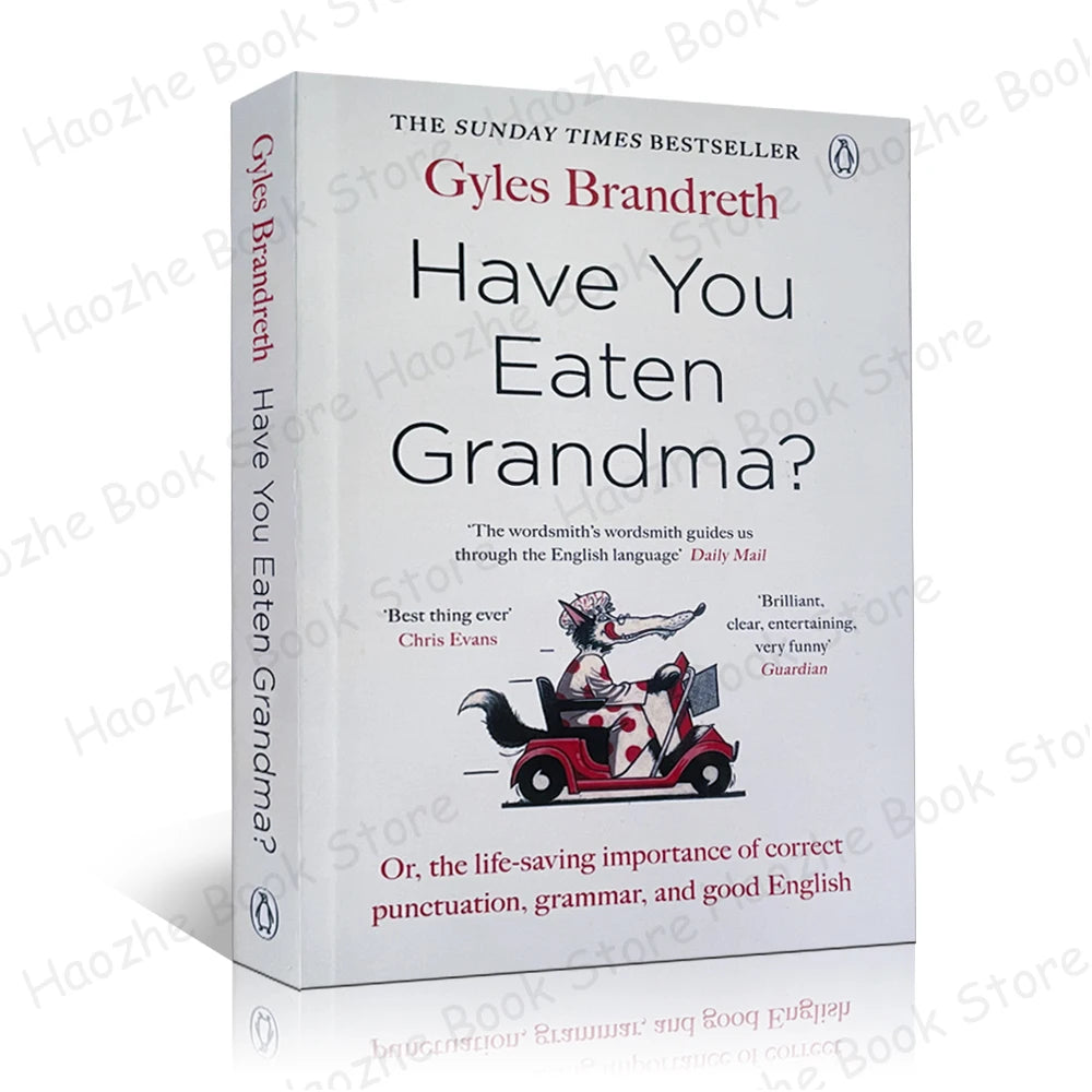 Have You Eaten Grandma?: Or, the Life-Saving Importance of Correct Punctuation, Grammar, and Good English Book Paperback