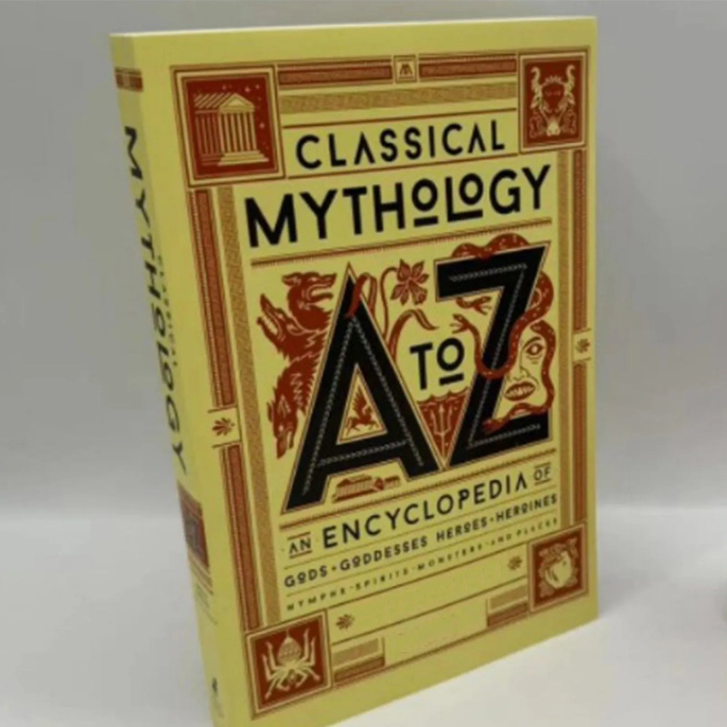 Classical Mythology A To Z Book An Encyclopedia Of Gods & Goddesses Heroes And Heroines Nymphs Spirits Monsters And Places